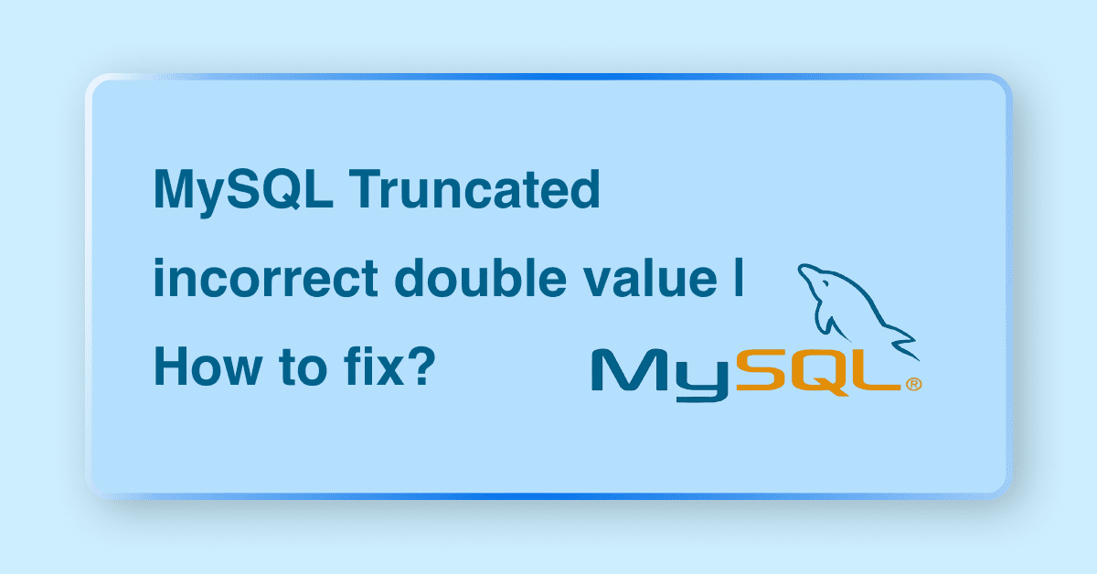 MySQL Truncated incorrect double value | How to fix?