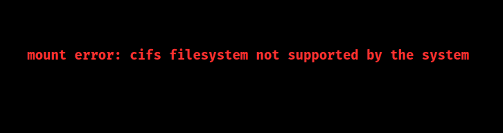 mount error cifs filesystem not supported by the system